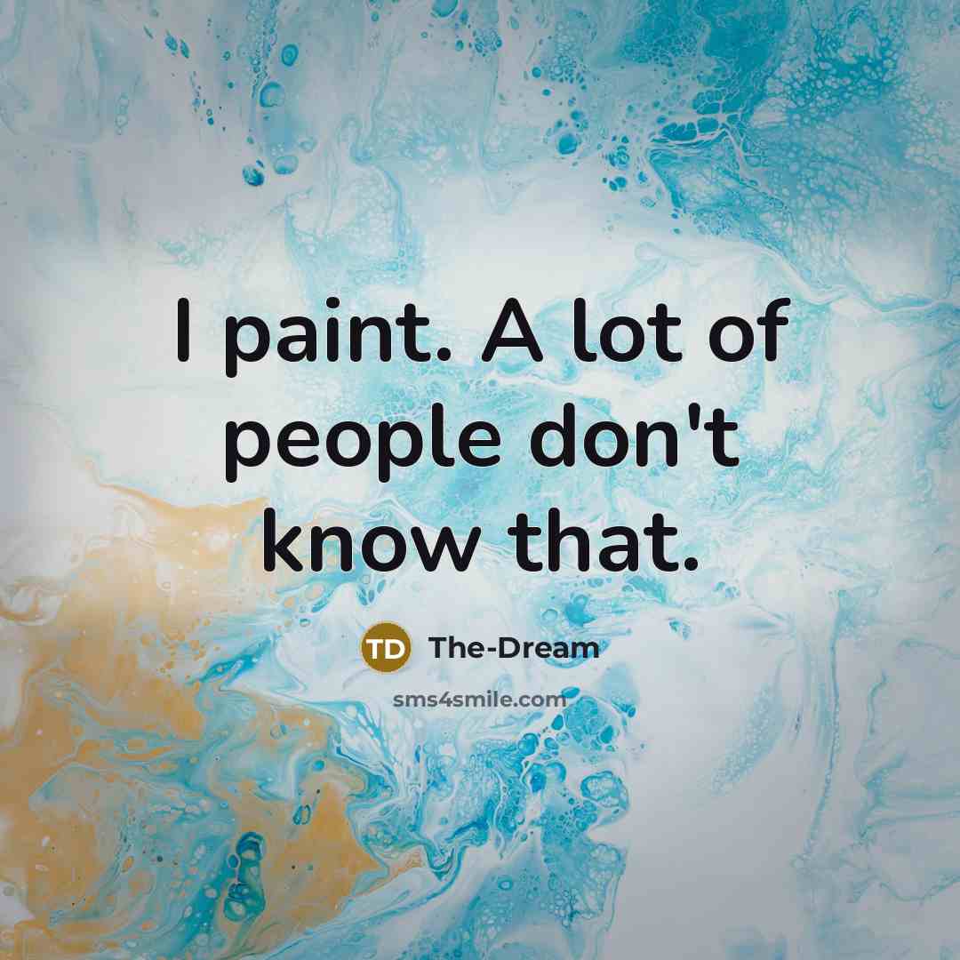 “I paint. A lot of people don't know that.…” quote by The-Dream