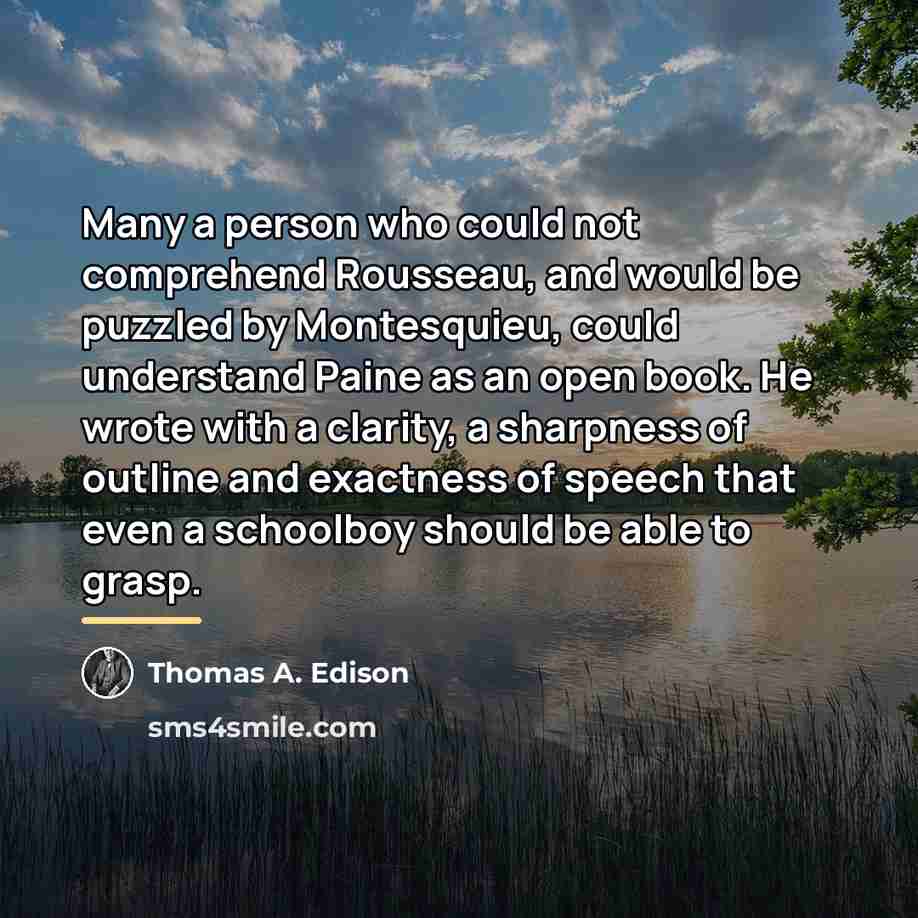“Many a person who could not comprehend Rousseau, and would…” quote by Thomas A. Edison