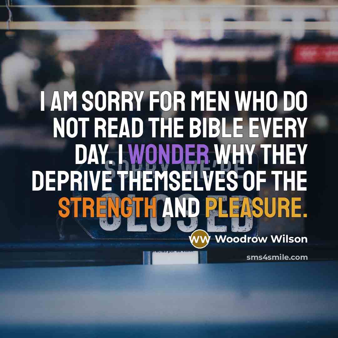 “I am sorry for men who do not read the…” quote by Woodrow Wilson