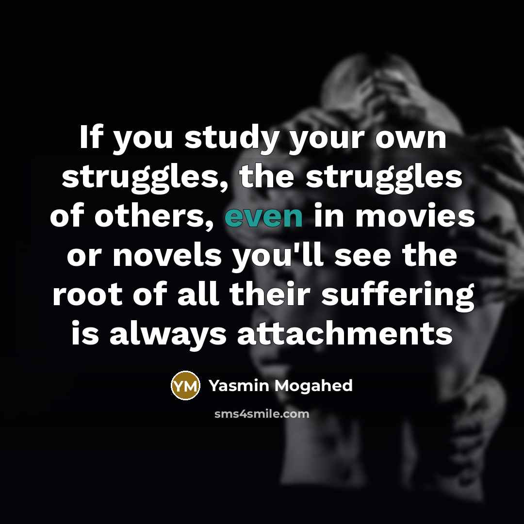 “If you study your own struggles, the struggles of others,…” quote by Yasmin Mogahed