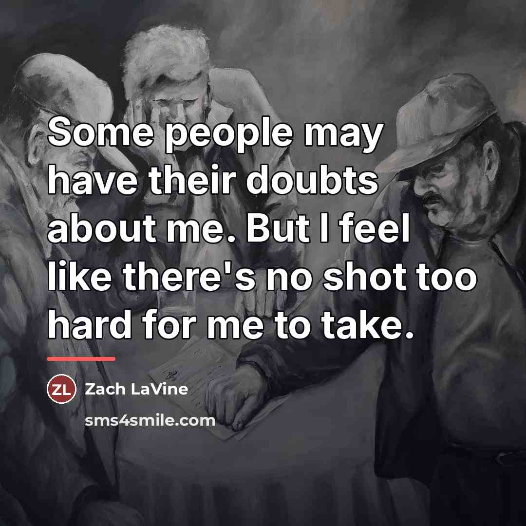 “Some people may have their doubts about me. But I…” quote by Zach LaVine