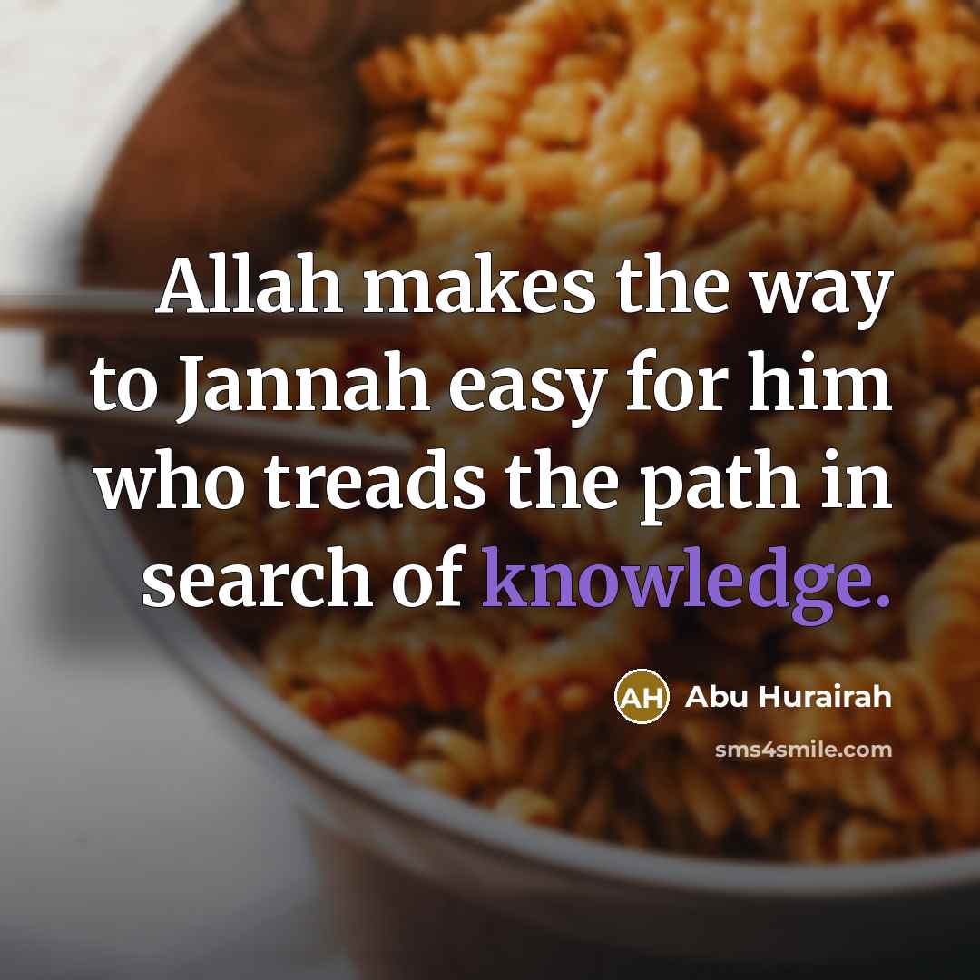 “Allah makes the way to Jannah easy for him who…” quote by Abu Hurairah