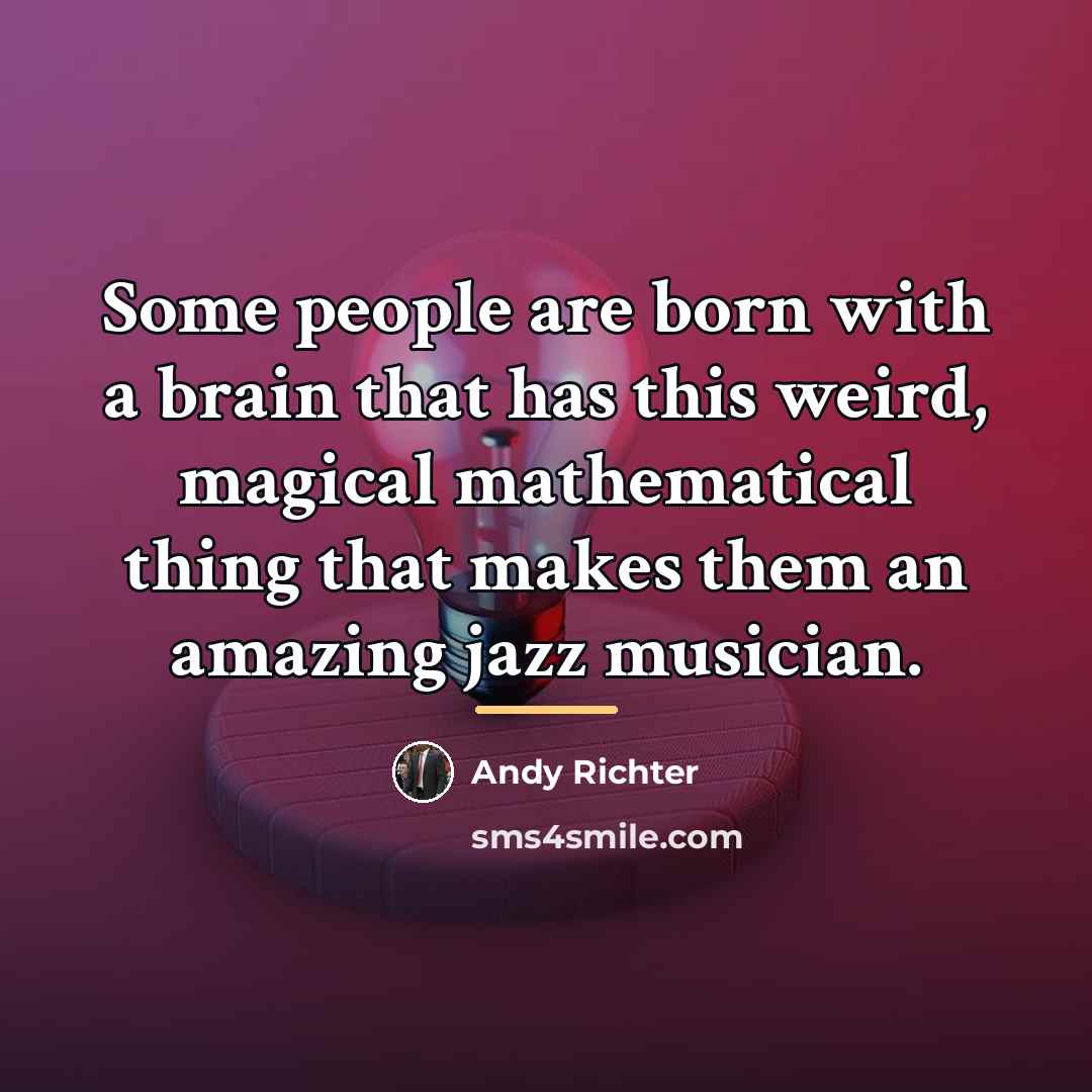 “Some people are born with a brain that has this…” quote by Andy Richter