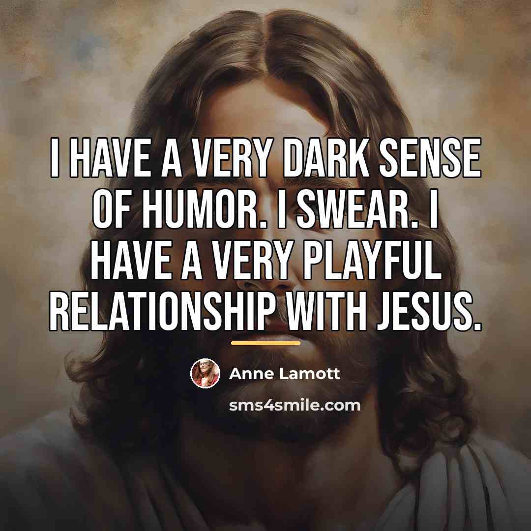 “I have a very dark sense of humor. I swear.…” quote by Anne Lamott