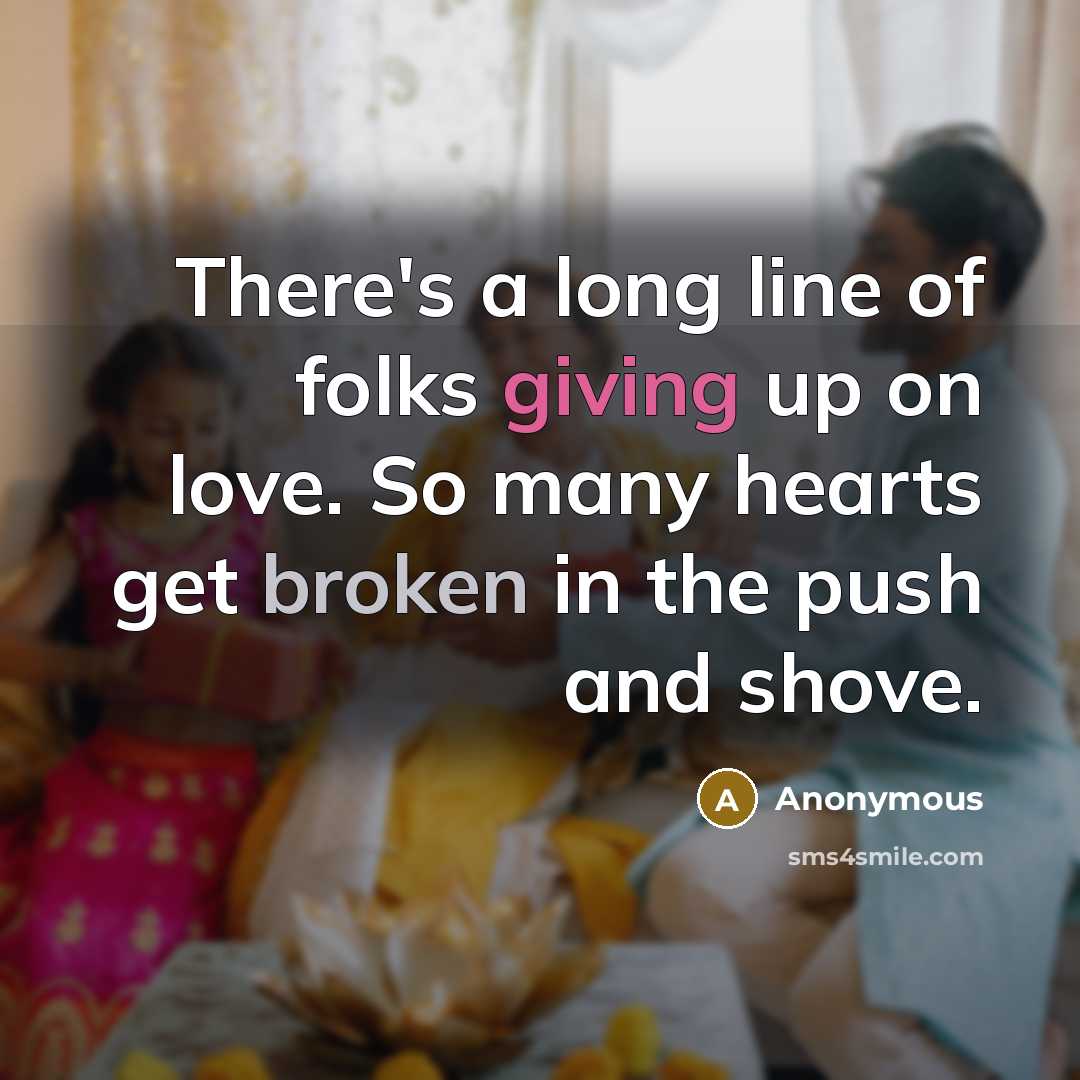 “There's a long line of folks giving up on love.…” quote by Anonymous