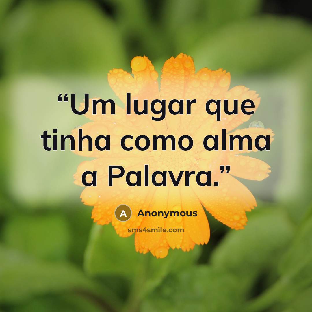 “Um lugar que tinha como alma a Palavra.” quote by Anonymous