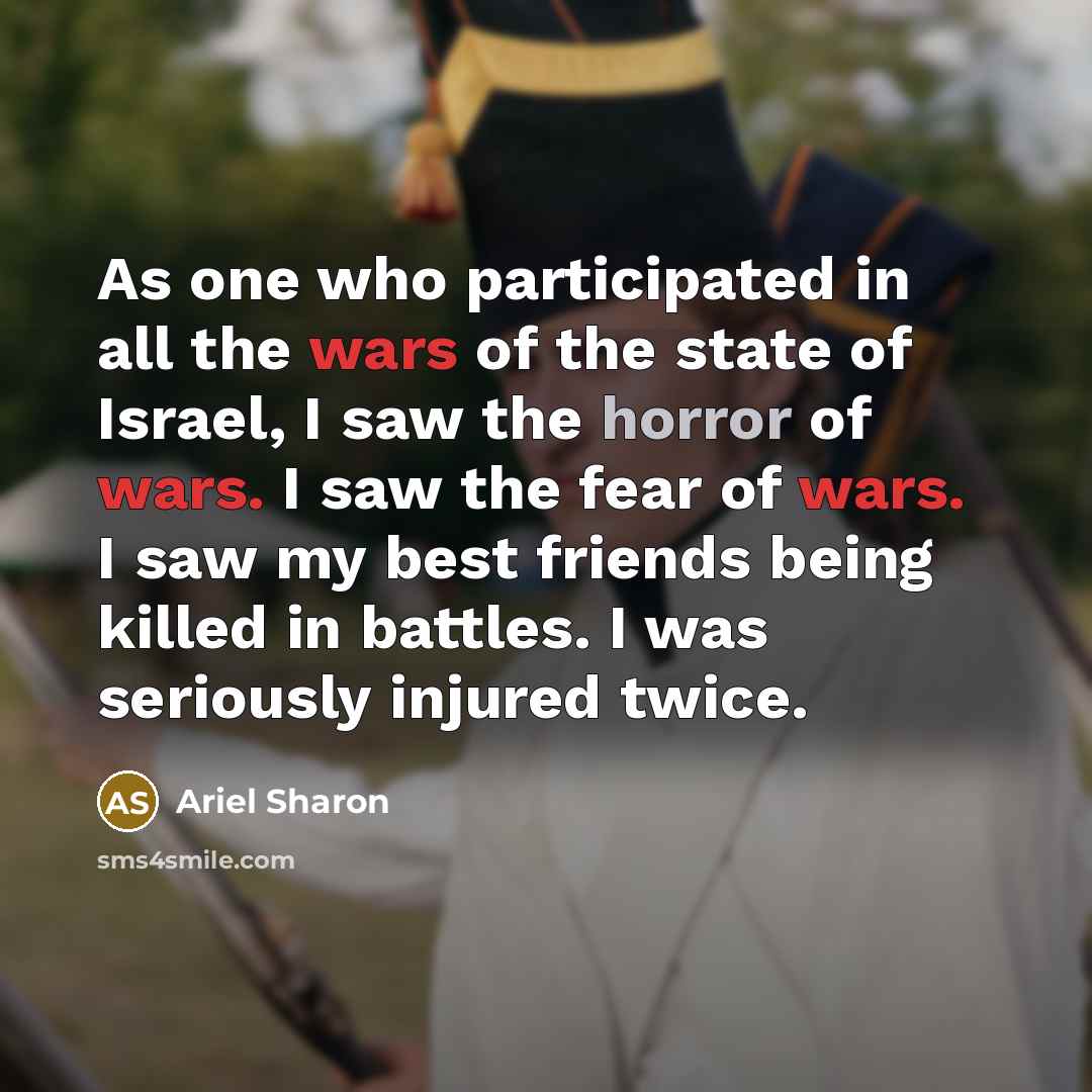 “As one who participated in all the wars of the…” quote by Ariel Sharon