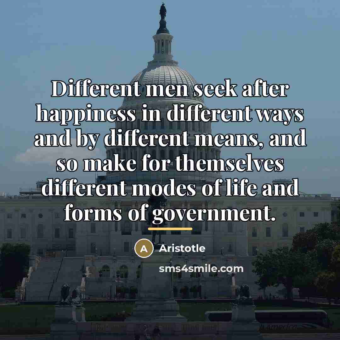 “Different men seek after happiness in different ways and by…” quote by Aristotle