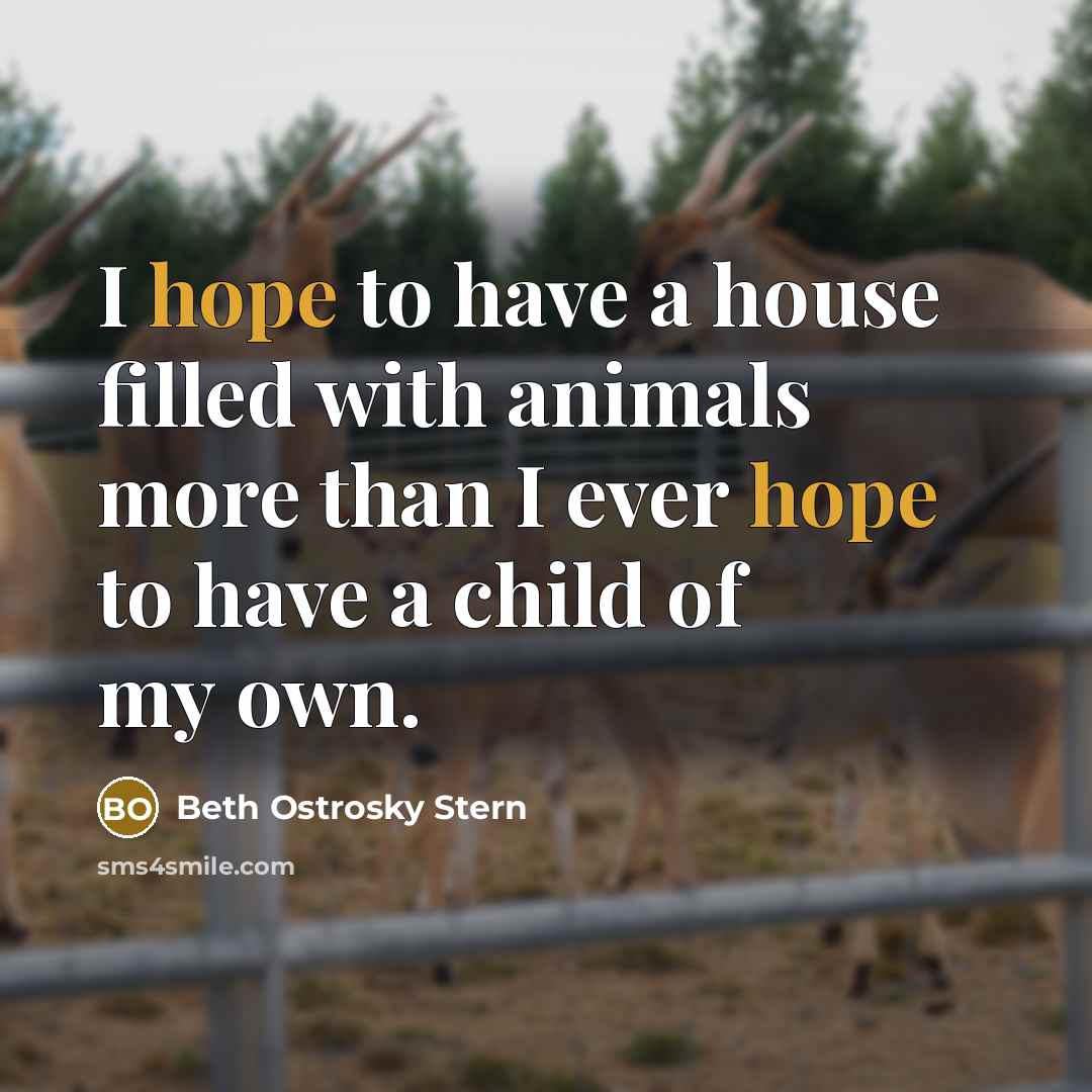 “I hope to have a house filled with animals more…” quote by Beth Ostrosky Stern