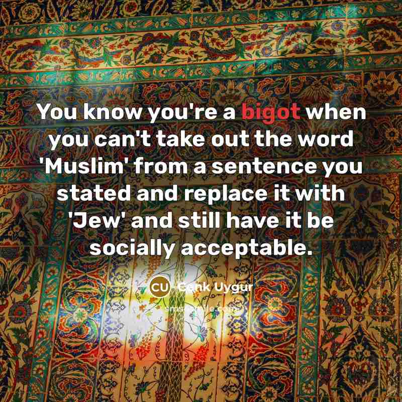 “You know you're a bigot when you can't take out…” quote by Cenk Uygur