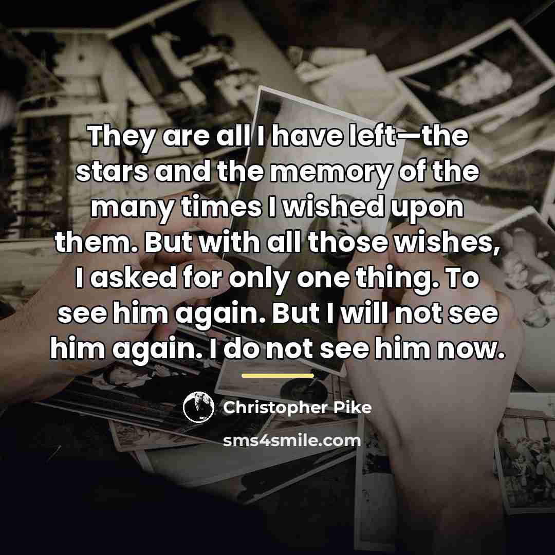 “They are all I have left—the stars and the memory…” quote by Christopher Pike