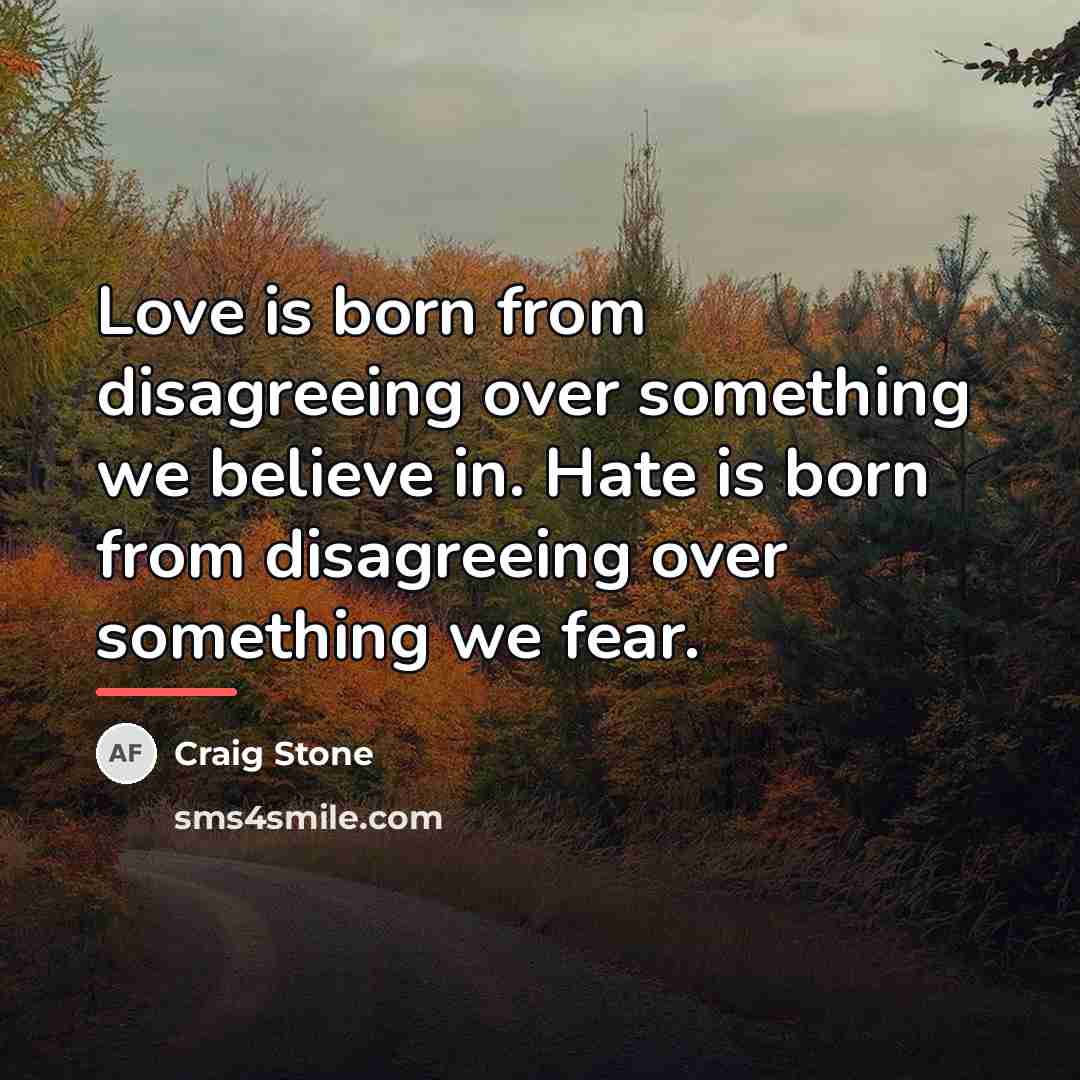 “Love is born from disagreeing over something we believe in.…” quote by Craig Stone