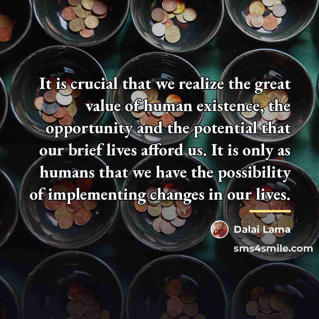 “It is crucial that we realize the great value of…” quote by Dalai Lama