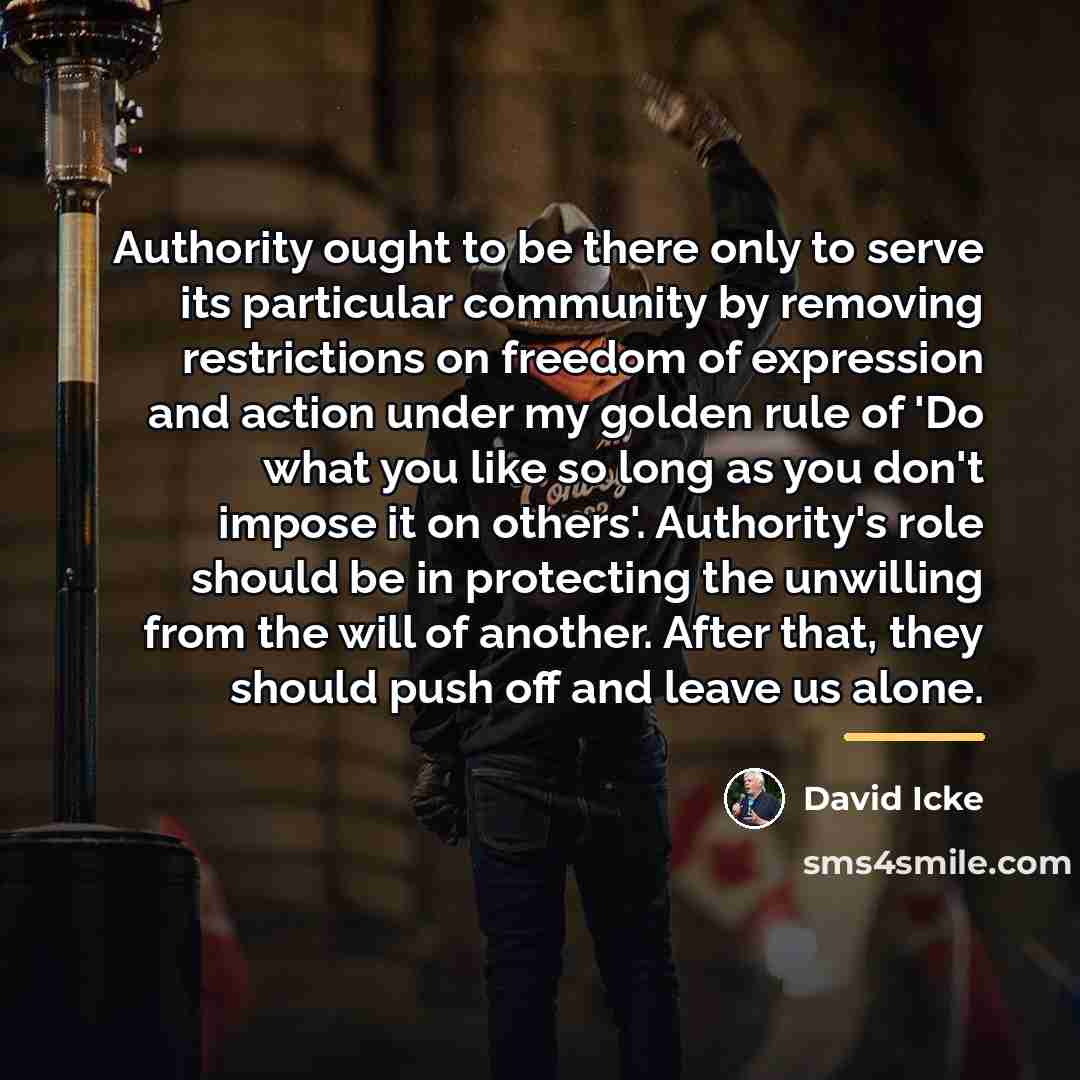 “Authority ought to be there only to serve its particular…” quote by David Icke