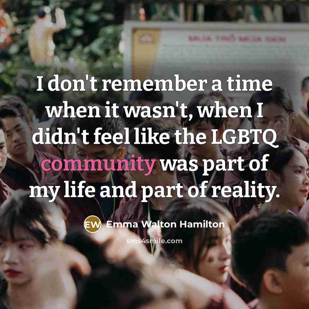 “I don't remember a time when it wasn't, when I…” quote by Emma Walton Hamilton