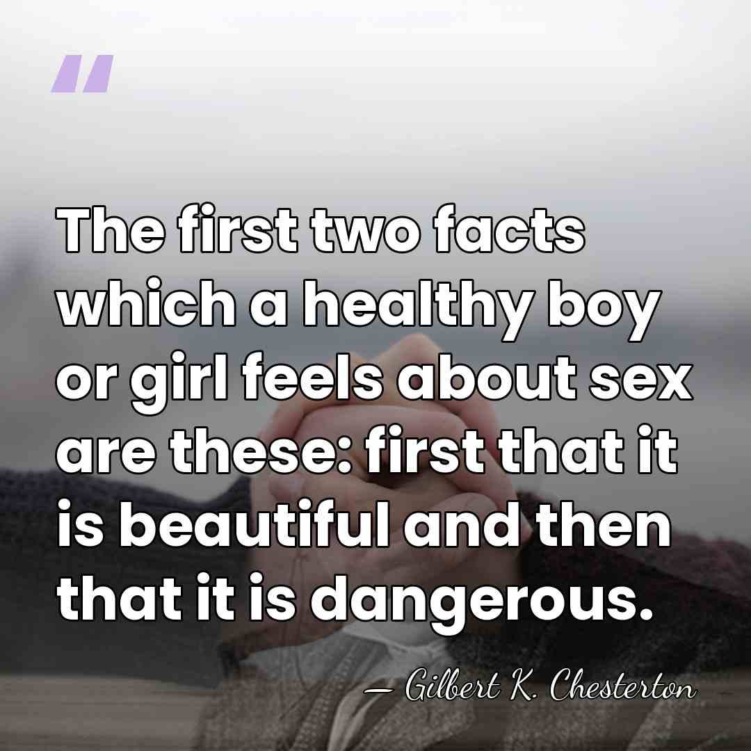 The first two facts which a healthy boy or girl feels about&hellip; - Gilbert K. Chesterton