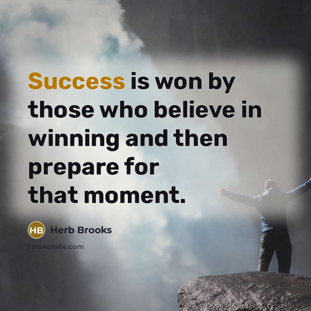 “Success is won by those who believe in winning and…” quote by Herb Brooks