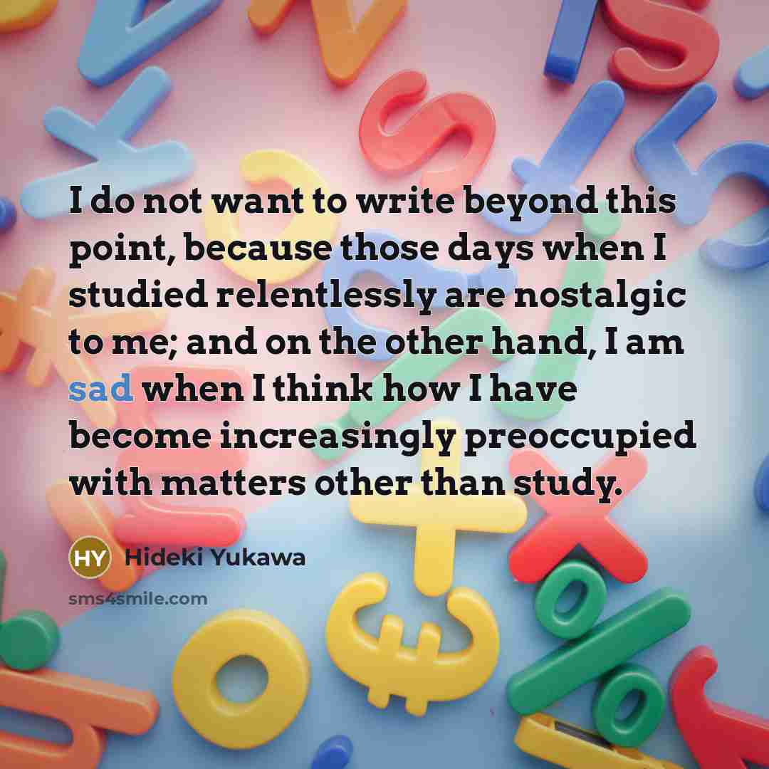 “I do not want to write beyond this point, because…” quote by Hideki Yukawa
