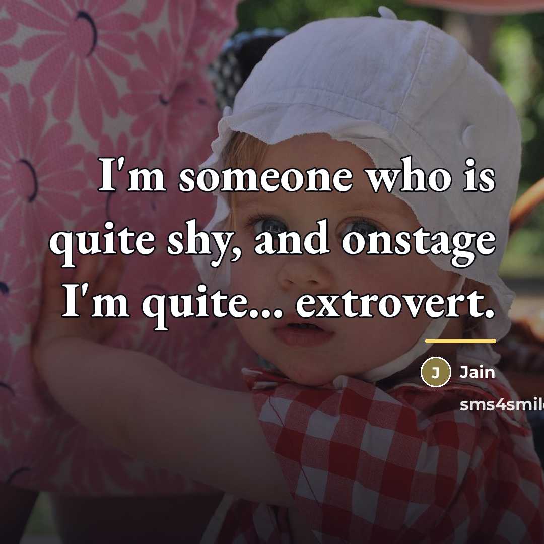 “I'm someone who is quite shy, and onstage I'm quite...…” quote by Jain