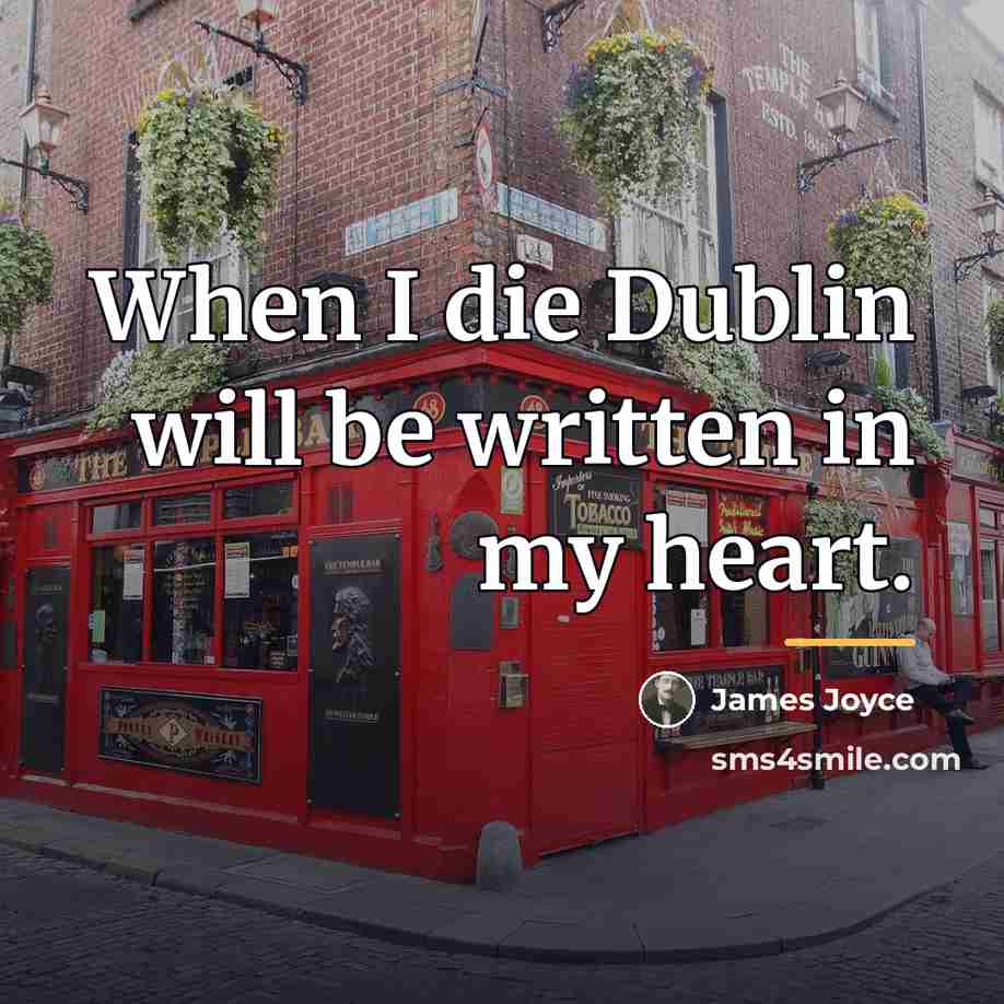 “When I die Dublin will be written in my heart.…” quote by James Joyce