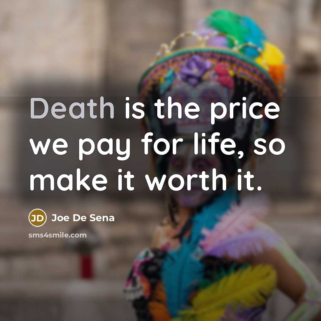 “Death is the price we pay for life, so make…” quote by Joe De Sena