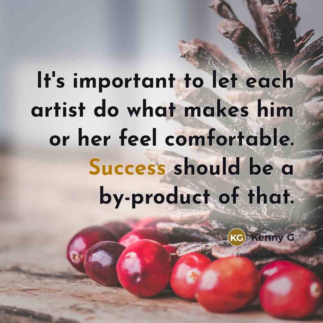 “It's important to let each artist do what makes him…” quote by Kenny G