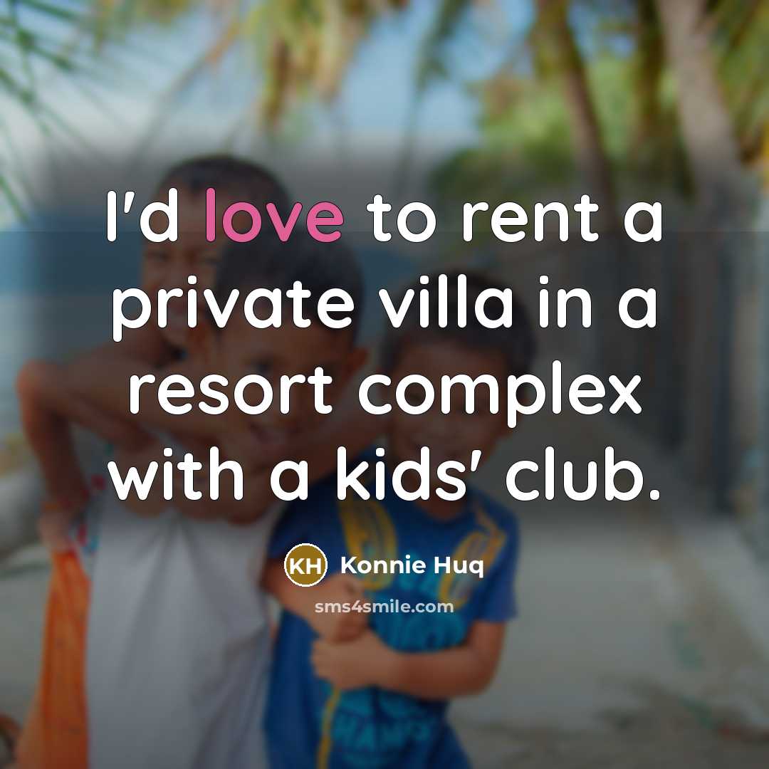 “I'd love to rent a private villa in a resort…” quote by Konnie Huq