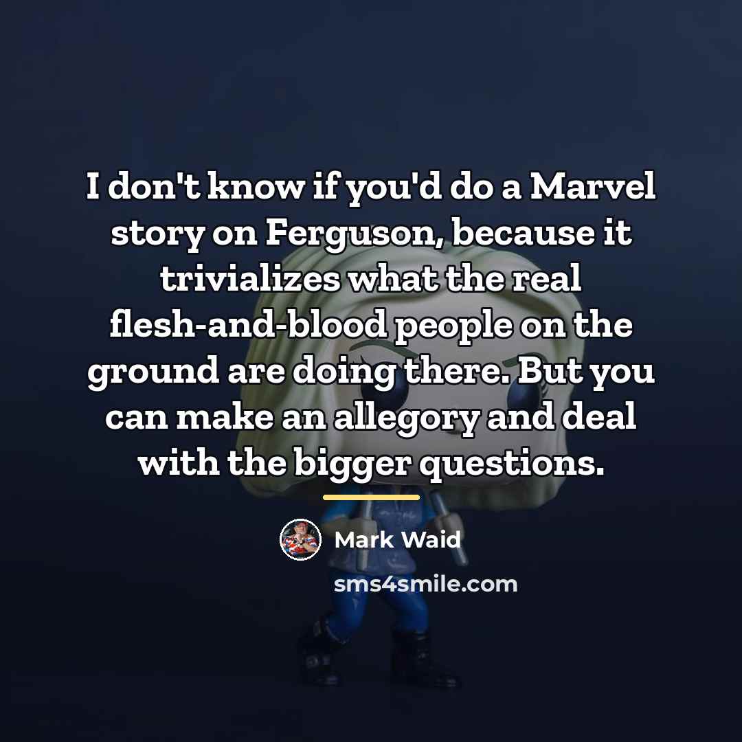 “I don't know if you'd do a Marvel story on…” quote by Mark Waid