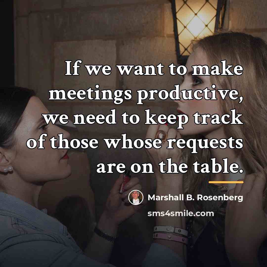 “If we want to make meetings productive, we need to…” quote by Marshall B. Rosenberg