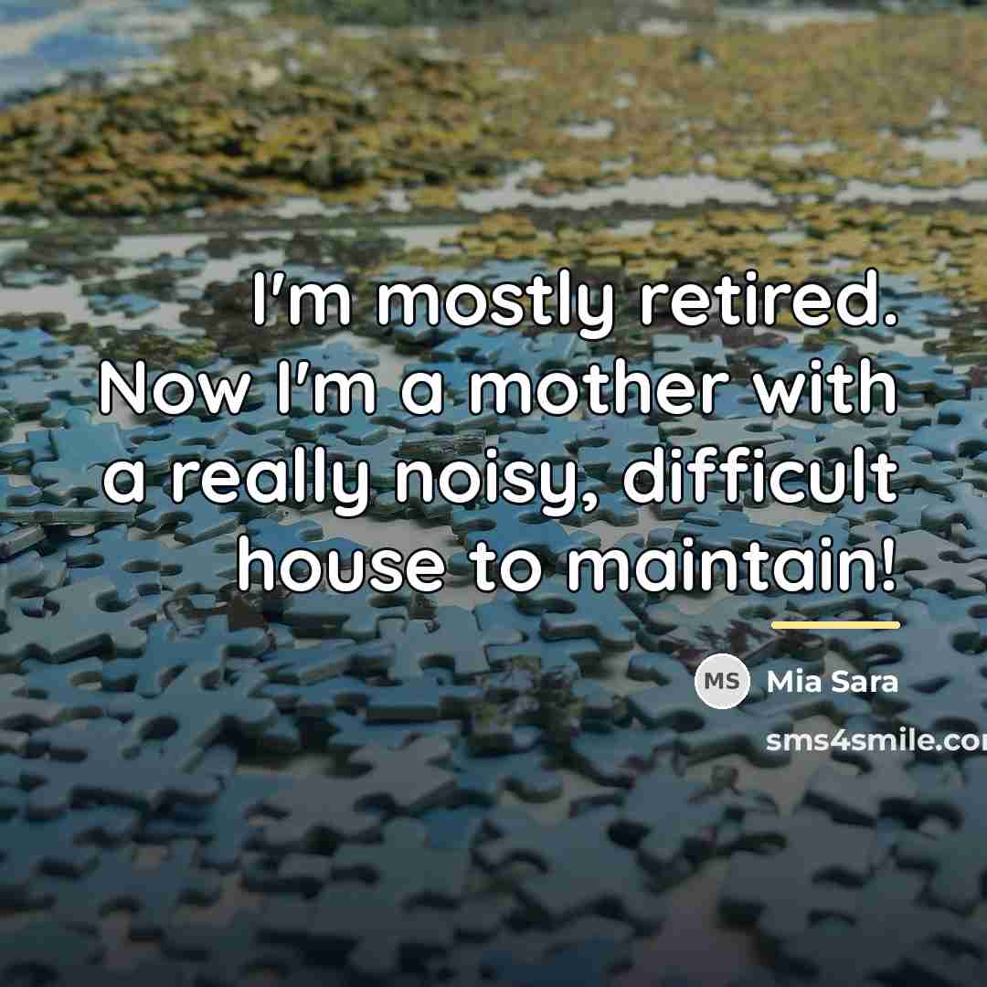 “I'm mostly retired. Now I'm a mother with a really…” quote by Mia Sara