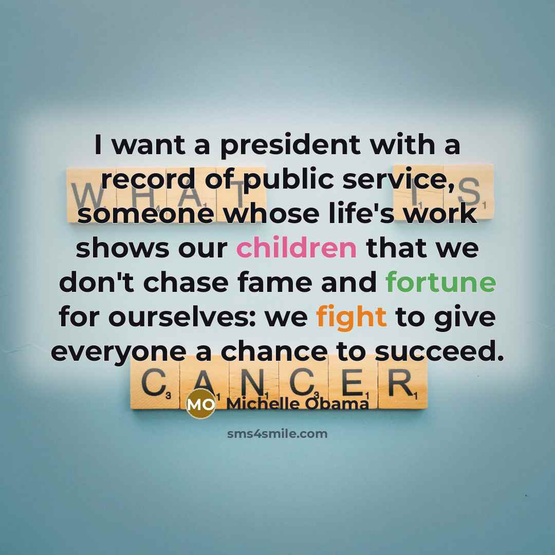 “I want a president with a record of public service,…” quote by Michelle Obama