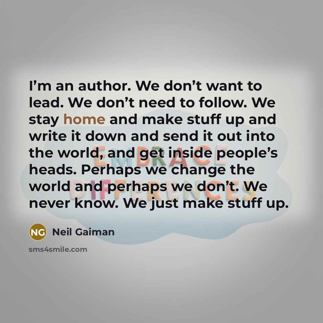 “I’m an author. We don’t want to lead. We don’t…” quote by Neil Gaiman