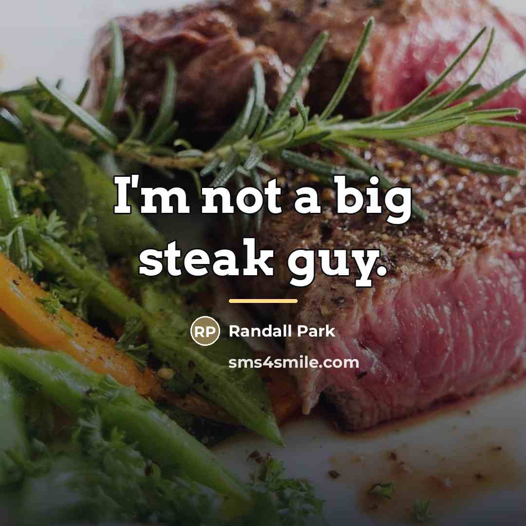 “I'm not a big steak guy.…” quote by Randall Park