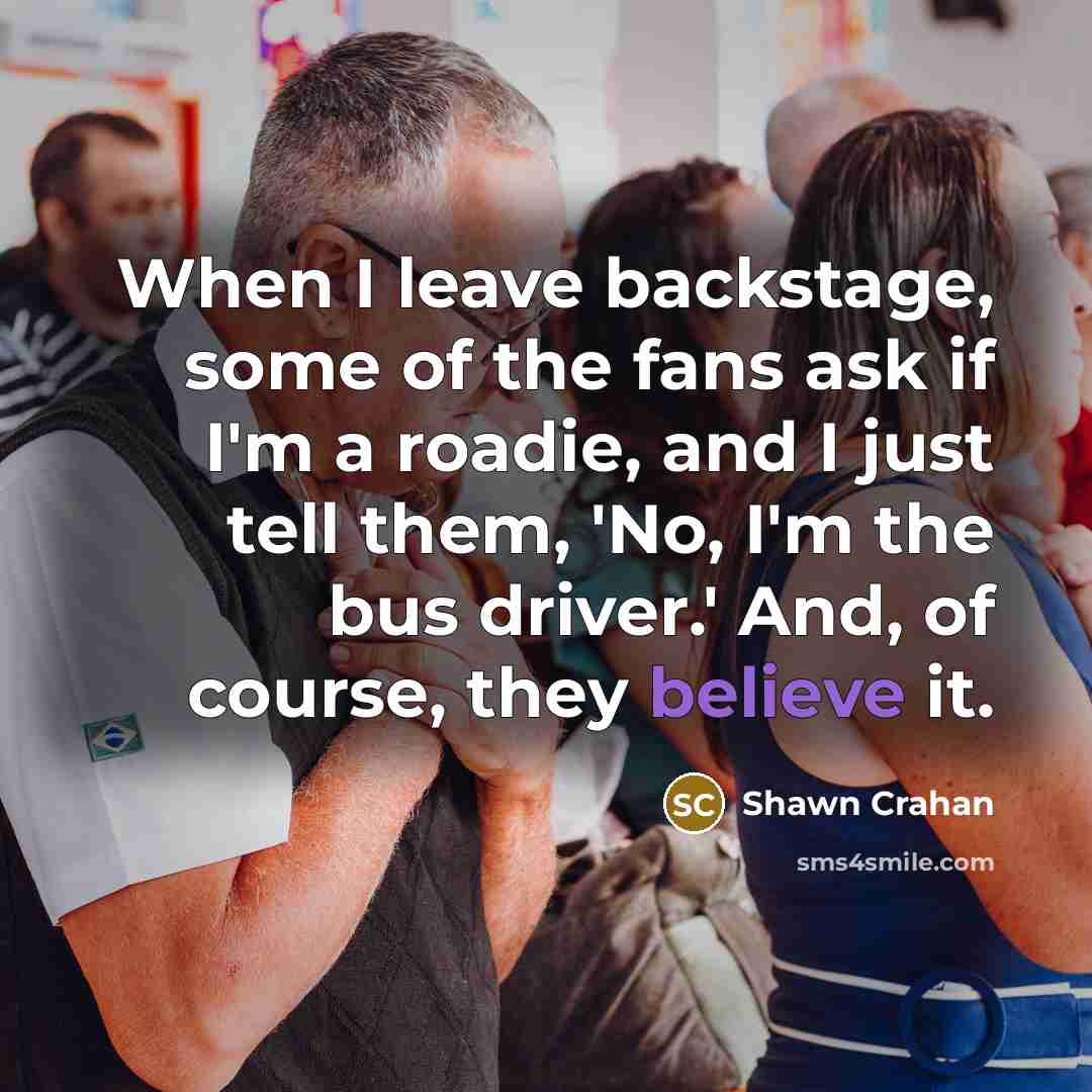 “When I leave backstage, some of the fans ask if…” quote by Shawn Crahan