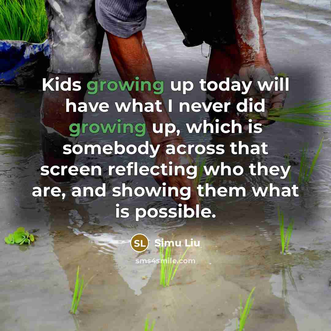 “Kids growing up today will have what I never did…” quote by Simu Liu