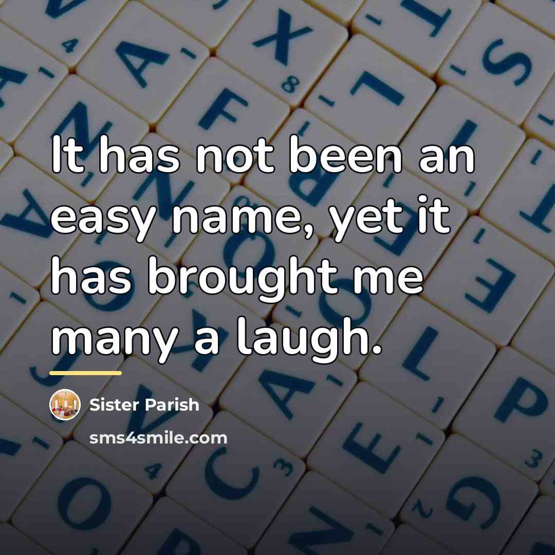 “It has not been an easy name, yet it has…” quote by Sister Parish