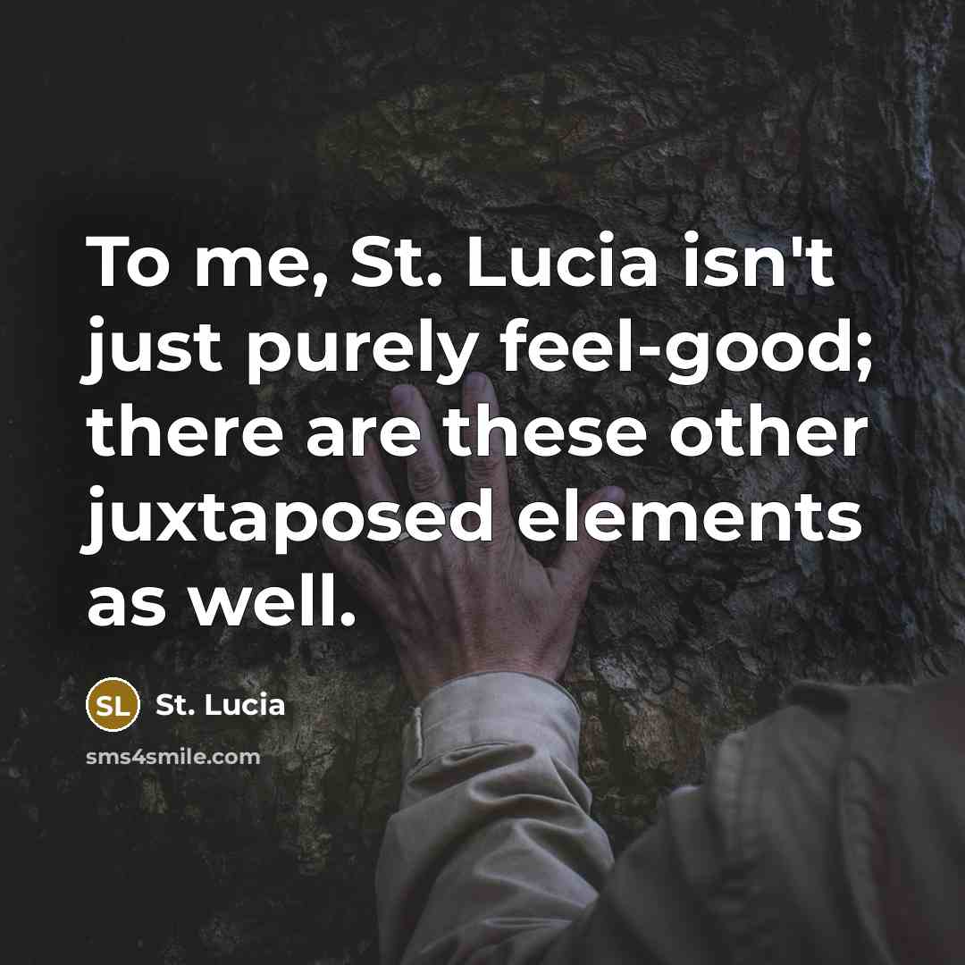 “To me, St. Lucia isn't just purely feel-good; there are…” quote by St. Lucia