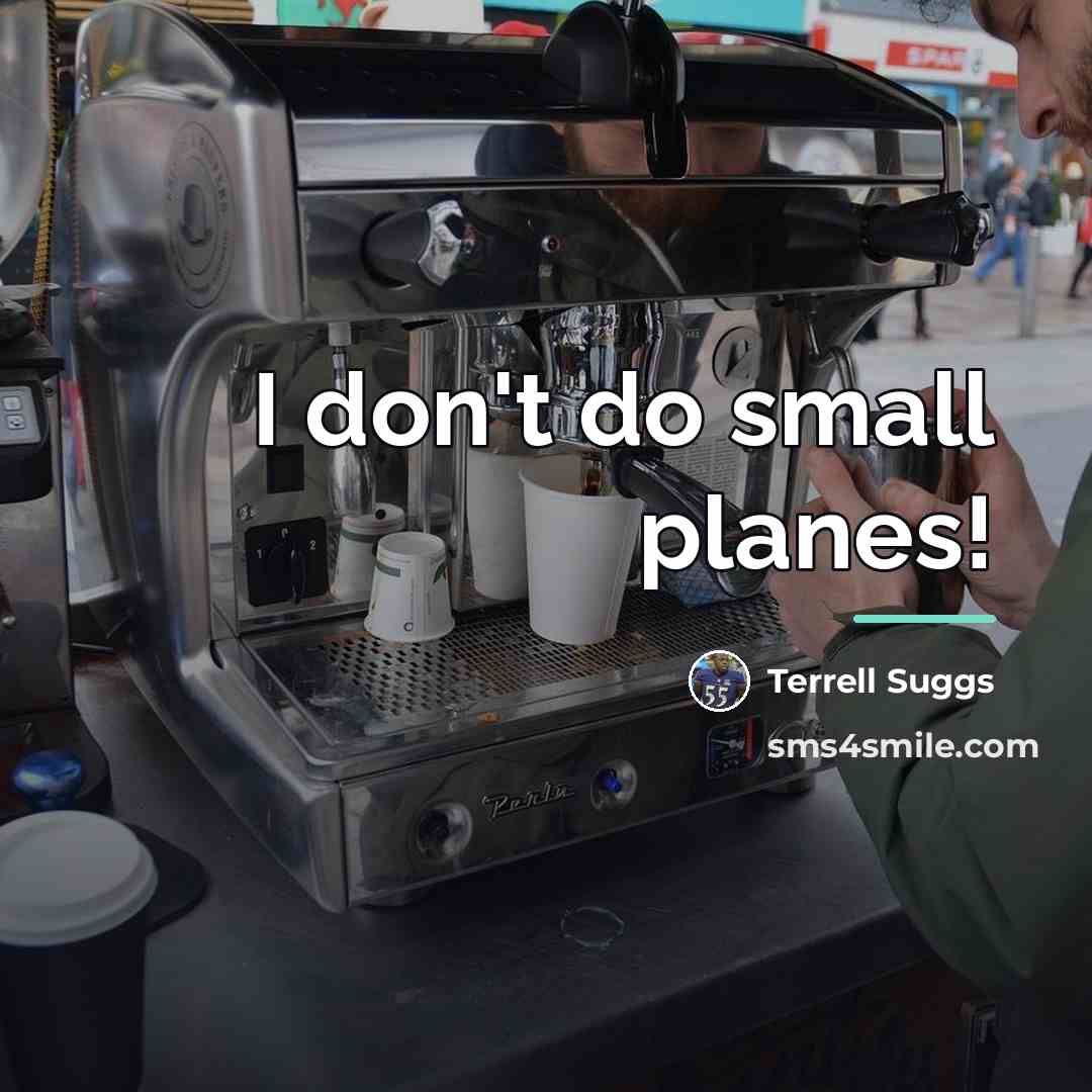 “I don't do small planes!…” quote by Terrell Suggs