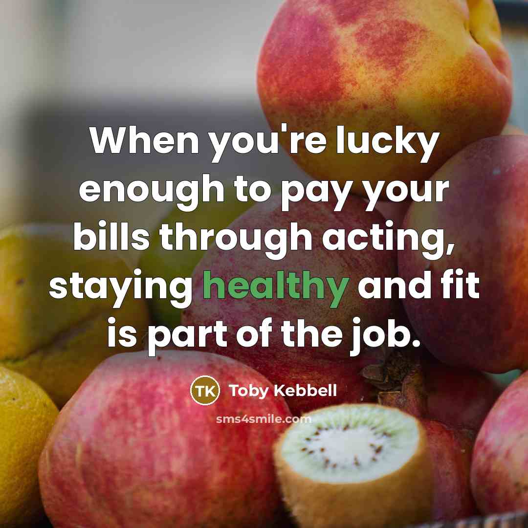 “When you're lucky enough to pay your bills through acting,…” quote by Toby Kebbell