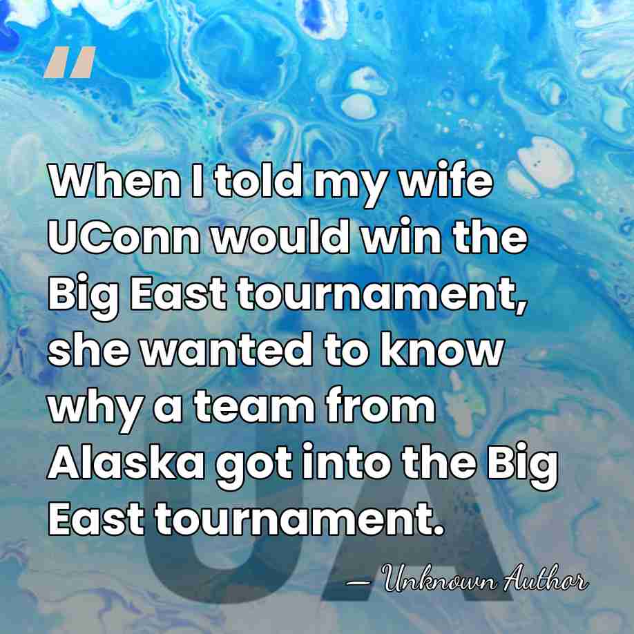 When I told my wife UConn would win the Big East tournament,&hellip; - Vic Ziegel