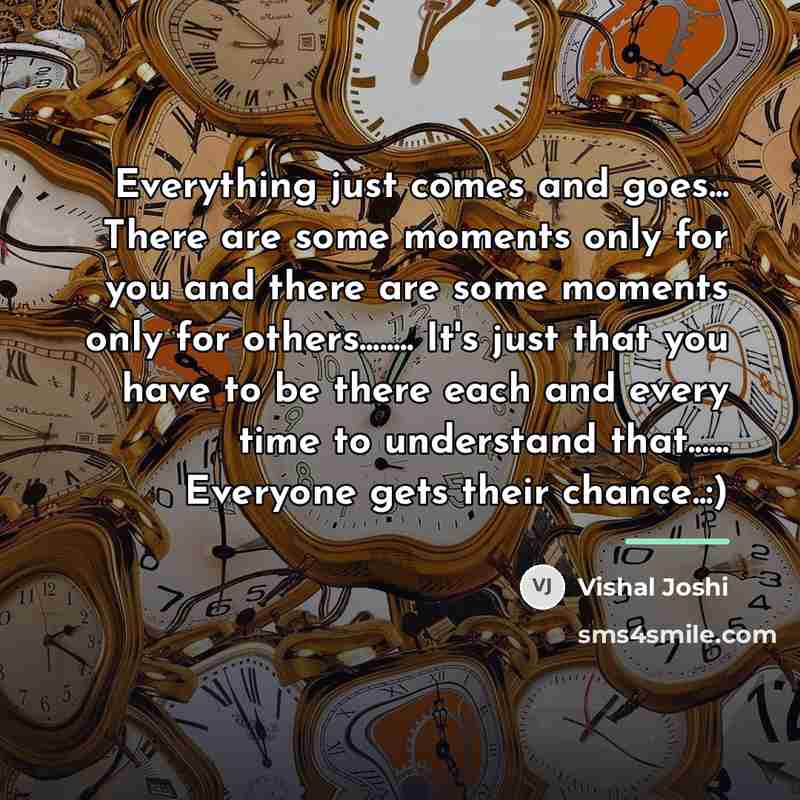 “Everything just comes and goes... There are some moments only…” quote by Vishal Joshi