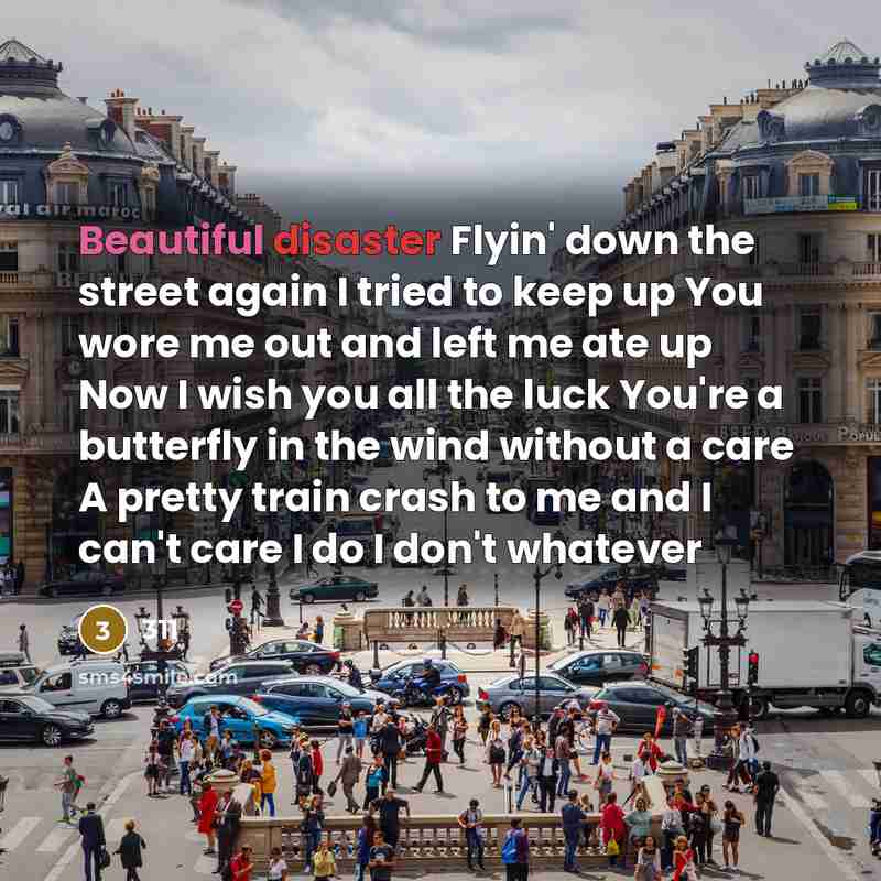 “Beautiful disaster Flyin' down the street again I tried to…” quote by 311