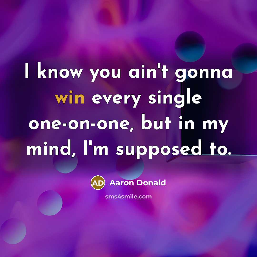 “I know you ain't gonna win every single one-on-one, but…” quote by Aaron Donald