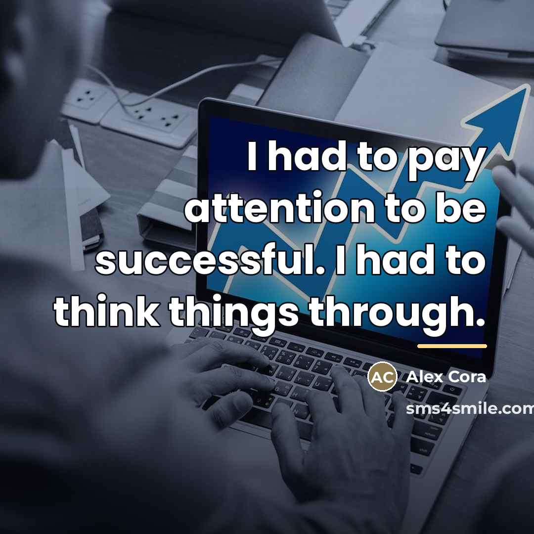 “I had to pay attention to be successful. I had…” quote by Alex Cora