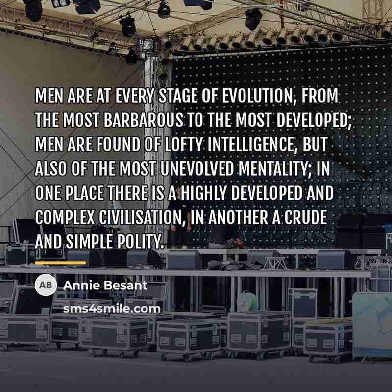 “Men are at every stage of evolution, from the most…” quote by Annie Besant