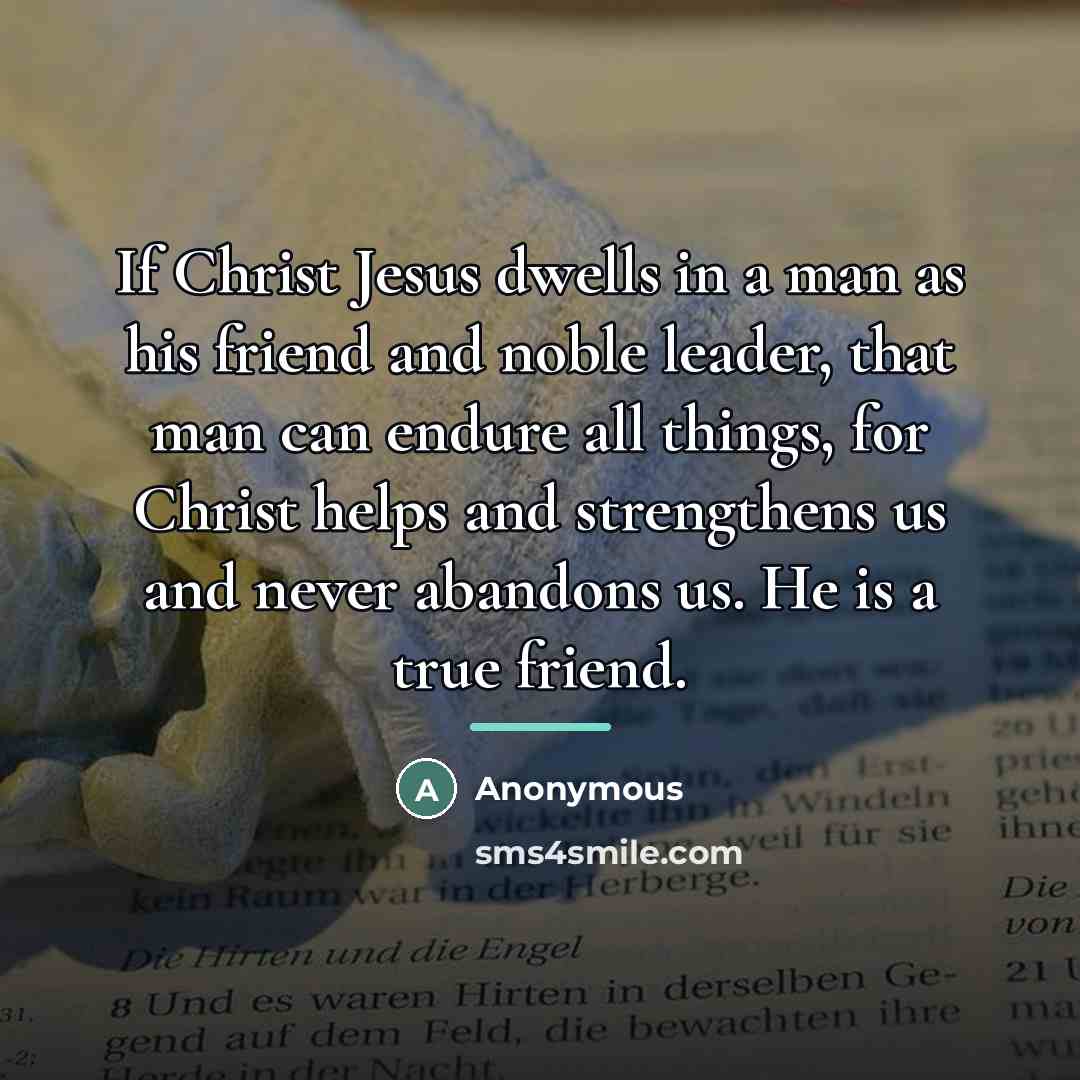 “If Christ Jesus dwells in a man as his friend…” quote by Anonymous