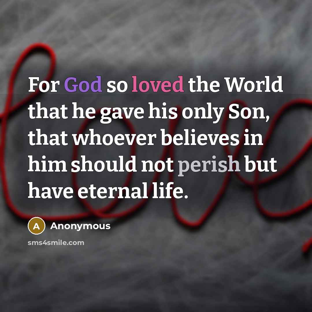 “For God so loved the World that he gave his…” quote by Anonymous