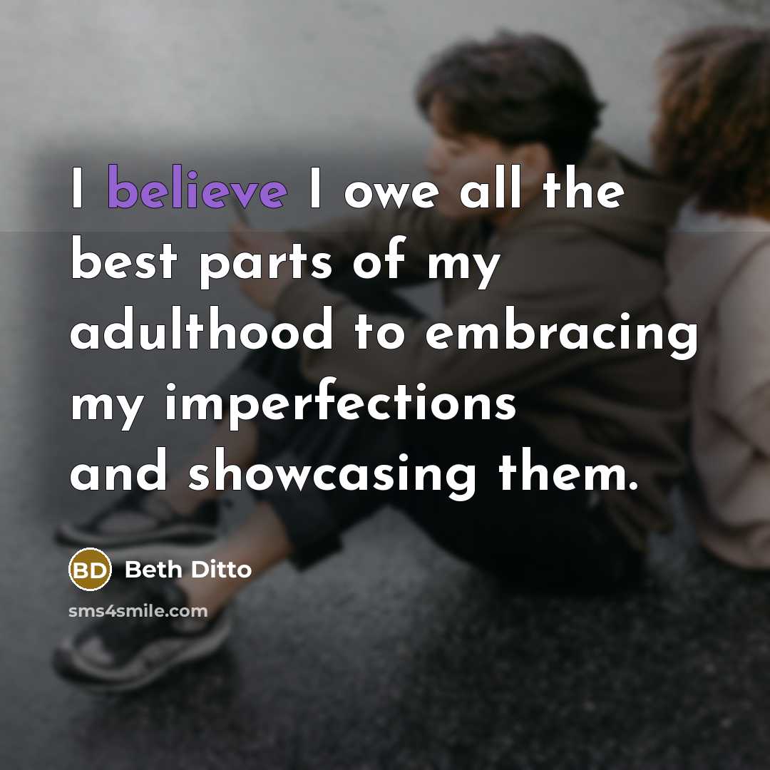 “I believe I owe all the best parts of my…” quote by Beth Ditto