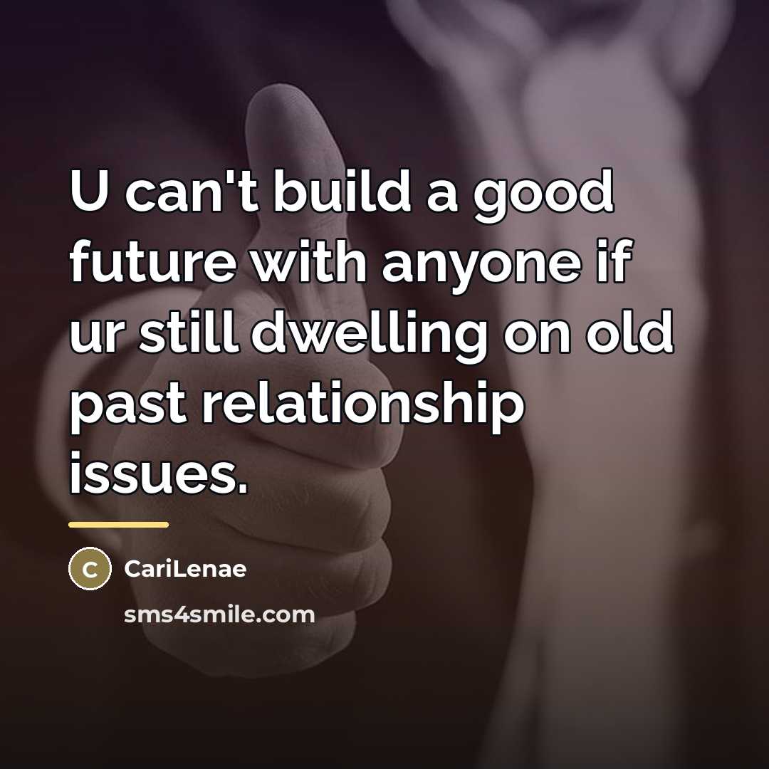 “U can't build a good future with anyone if ur…” quote by CariLenae