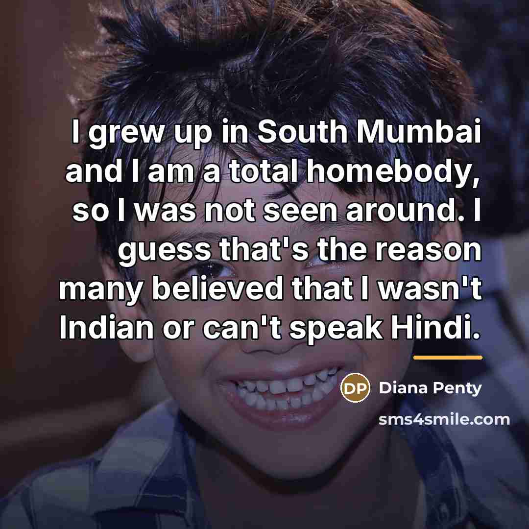 “I grew up in South Mumbai and I am a…” quote by Diana Penty